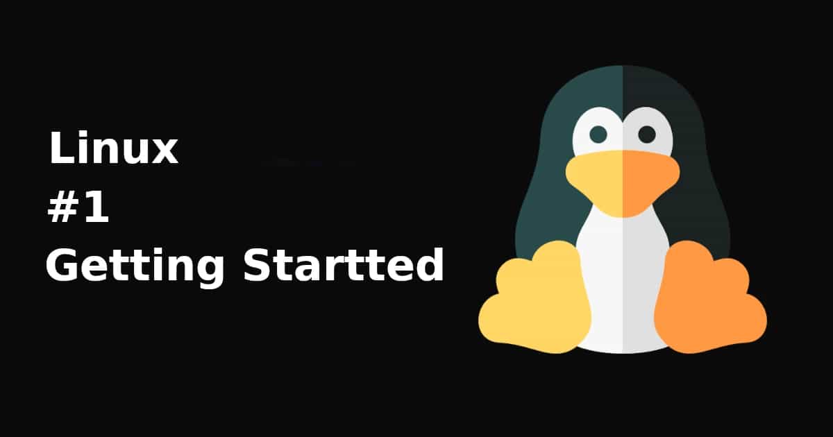 Linux: #1 - Getting Started